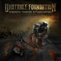 Unstable Foundation : Strength Through Determination